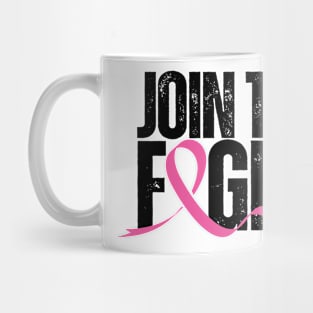 Join the Fight - Breast cancer awareness Mug